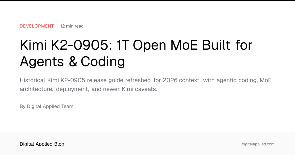 Kimi K2-0905: 1T Open MoE Built for Agents & Coding