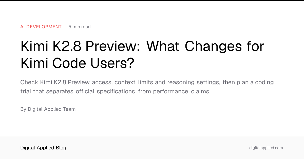 Kimi K2.8 Preview: What Changes for Kimi Code Users?