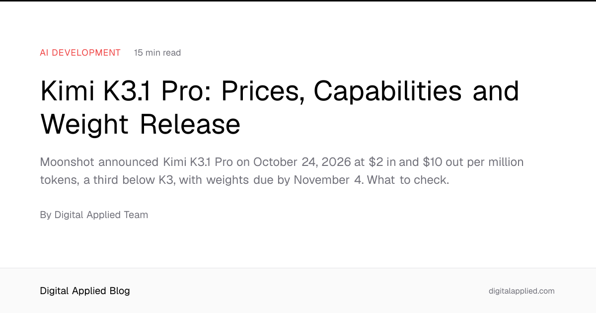 Kimi K3.1 Pro: Prices, Capabilities and Weight Release