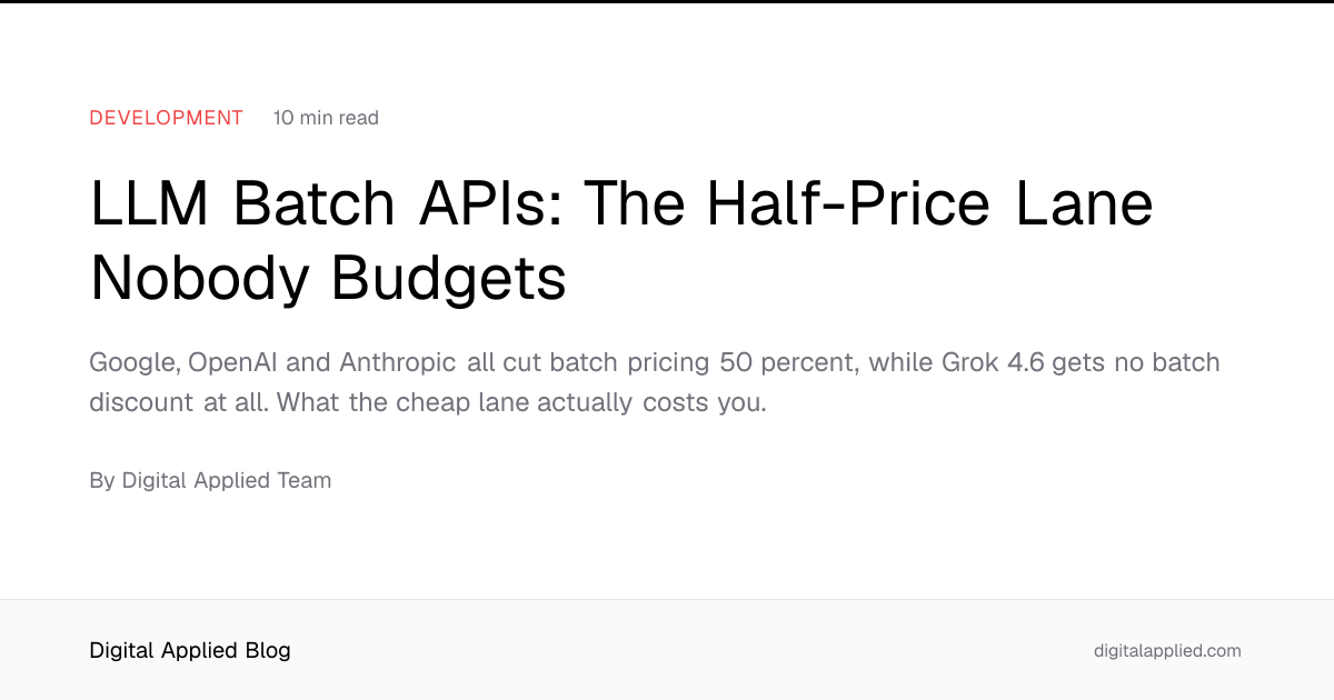 LLM Batch APIs: The Half-Price Lane Nobody Budgets