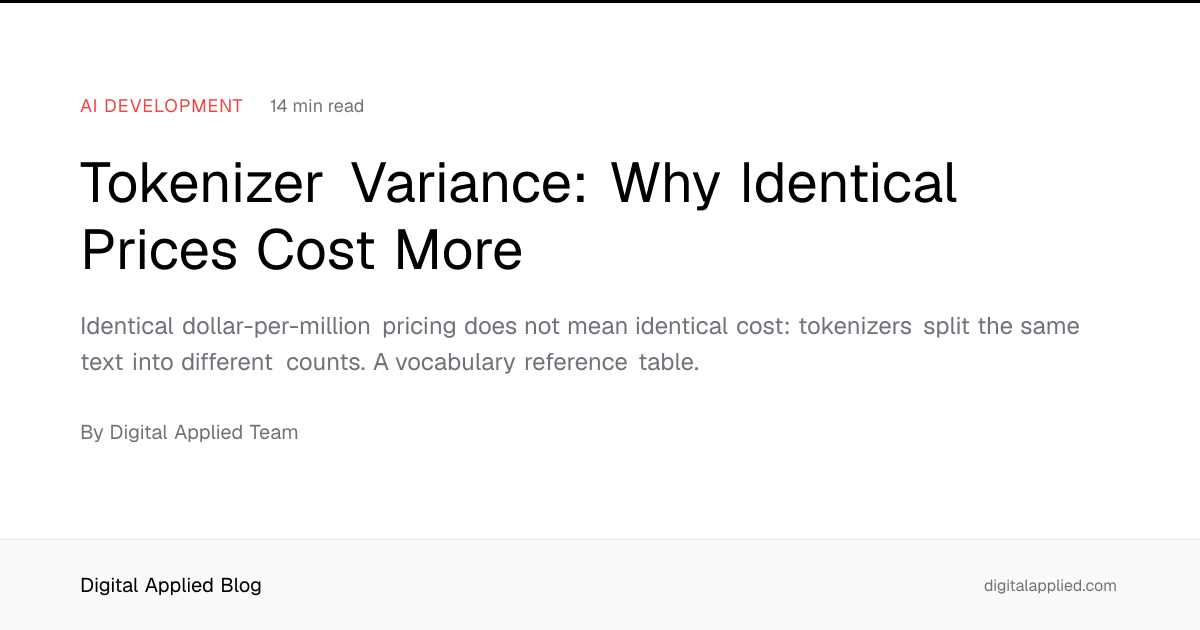 Tokenizer Variance: Why Identical Prices Cost More
