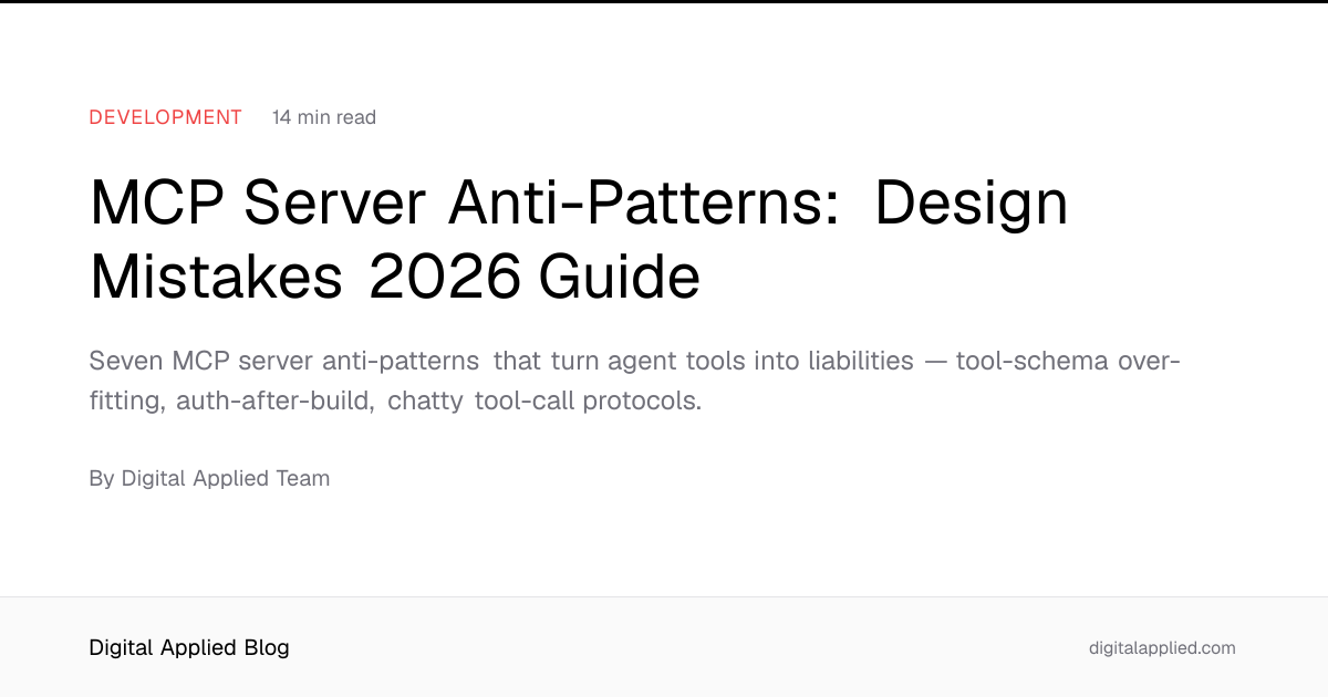MCP Server Anti-Patterns: Design Mistakes 2026 Guide