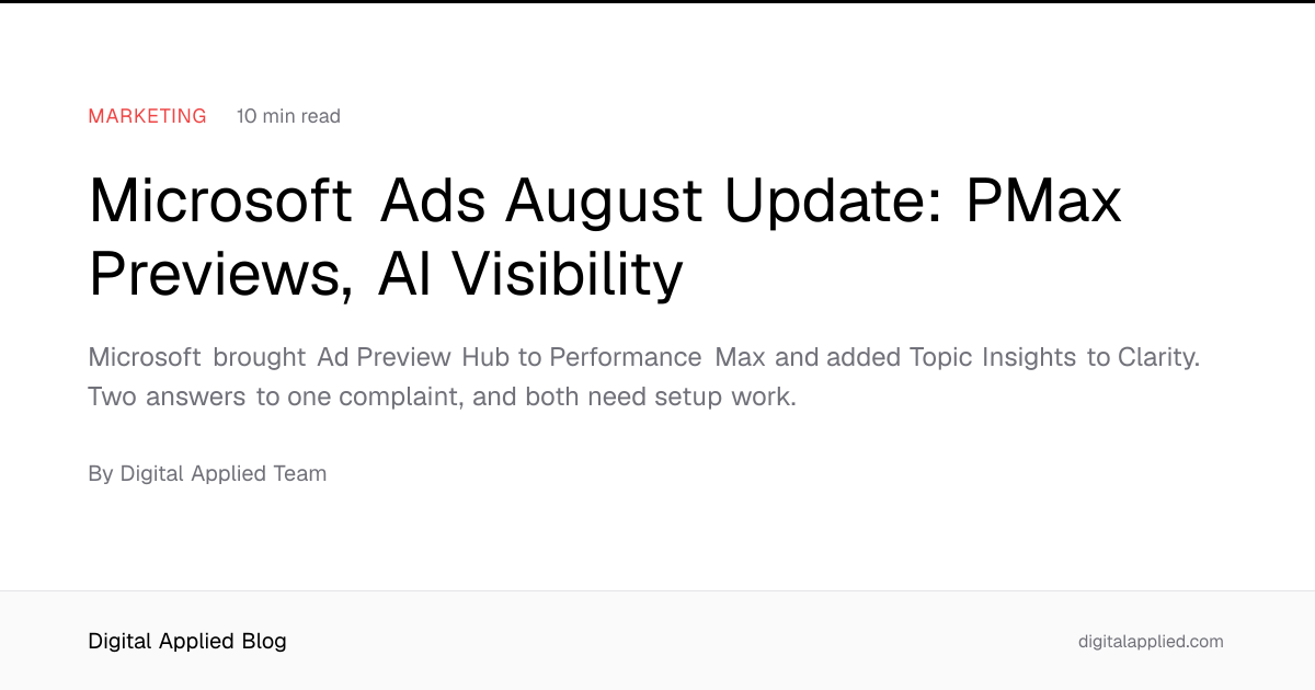 Microsoft Ads August Update: PMax Previews, AI Visibility