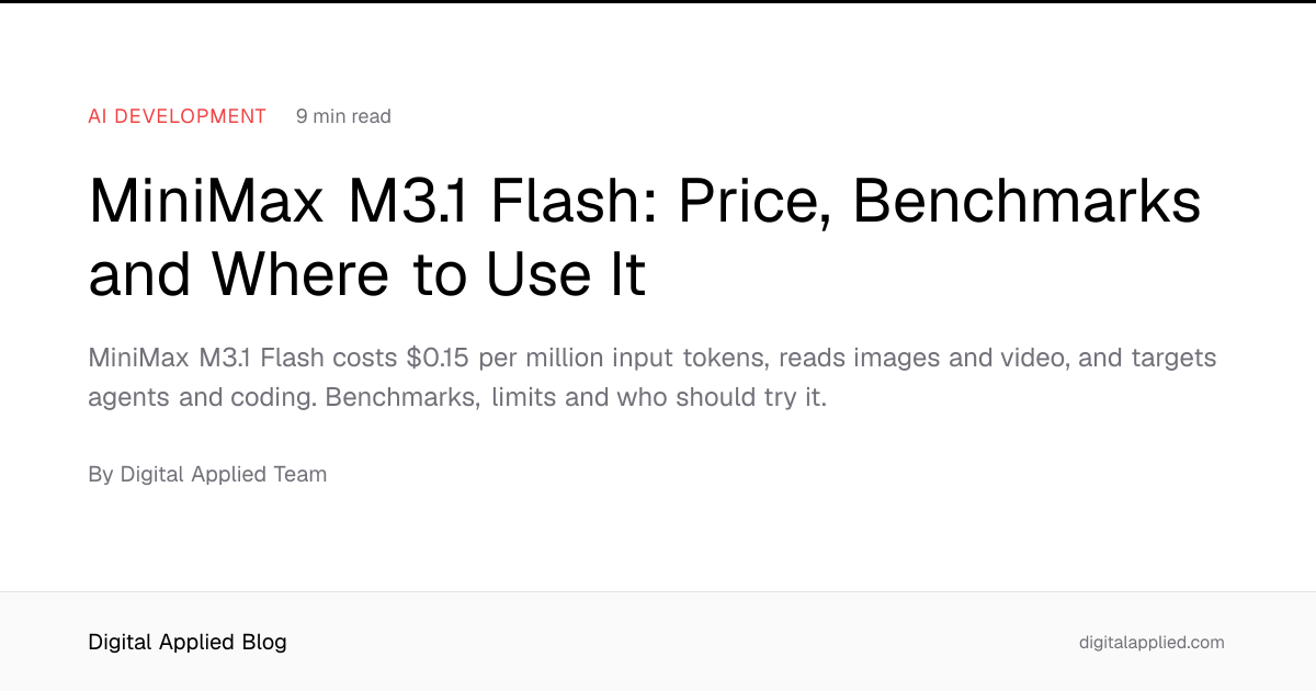 MiniMax M3.1 Flash: Price, Benchmarks and Where to Use It