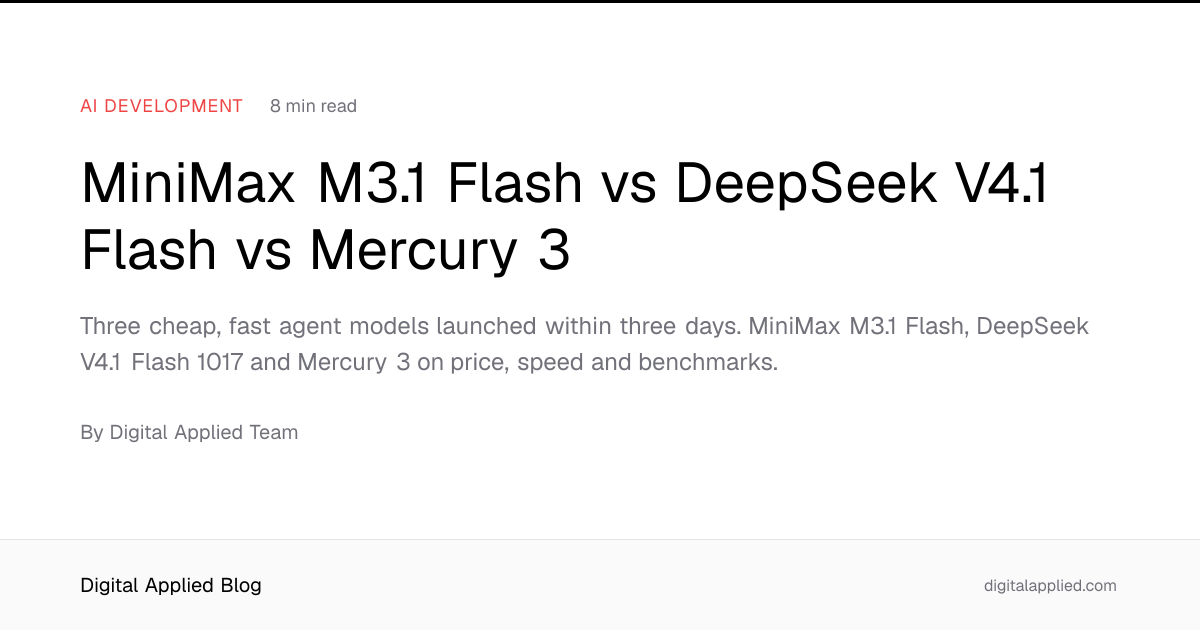 MiniMax M3.1 Flash vs DeepSeek V4.1 Flash vs Mercury 3