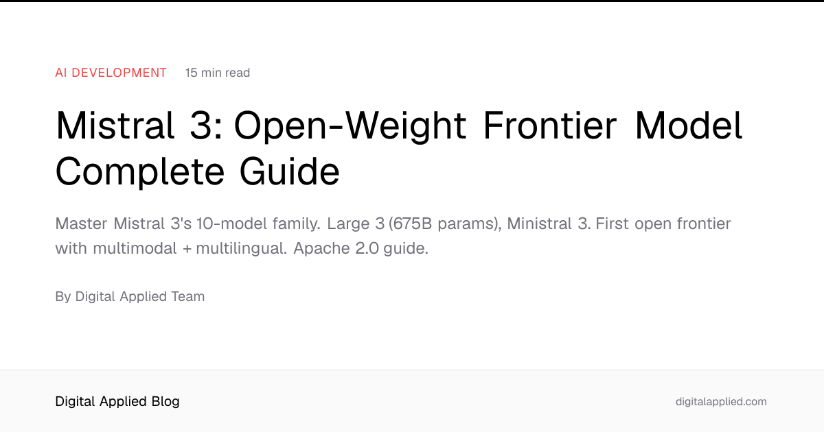 Mistral 3: Open-Weight Frontier Model Complete Guide