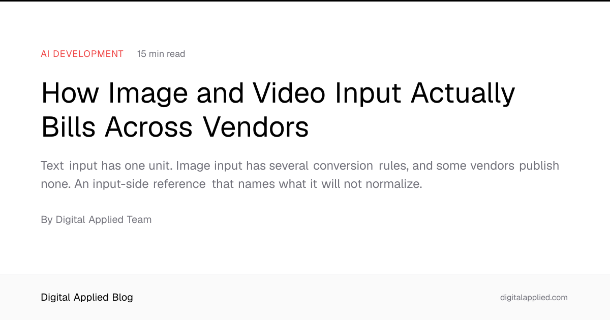 How Image and Video Input Actually Bills Across Vendors