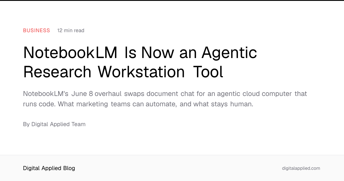 NotebookLM Is Now an Agentic Research Workstation Tool