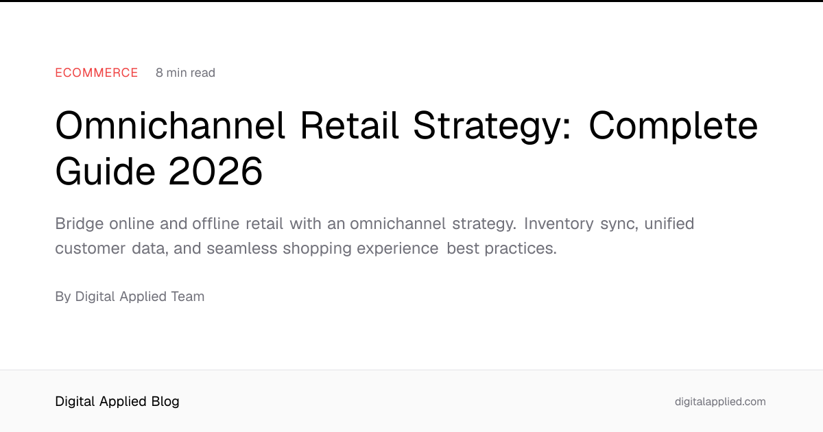 Omnichannel Retail Strategy: Complete Guide 2026