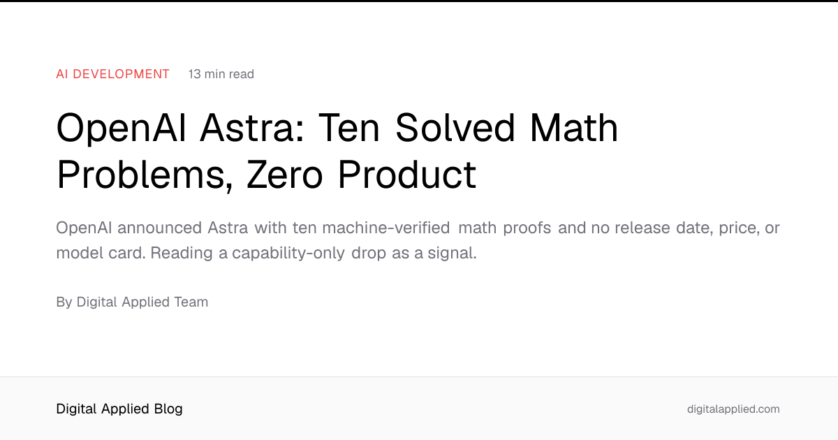 OpenAI Astra: Ten Solved Math Problems, Zero Product