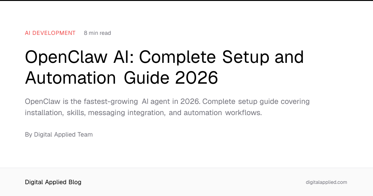 OpenClaw AI: Complete Setup and Automation Guide 2026