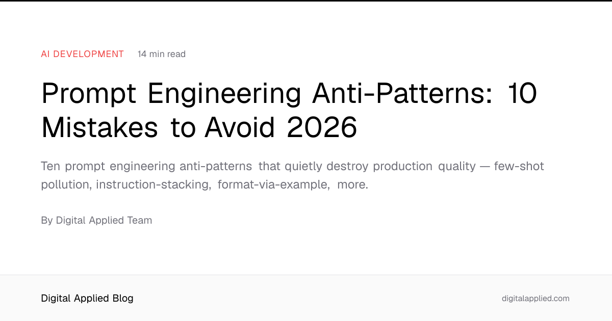 Prompt Engineering Anti-Patterns: 10 Mistakes to Avoid 2026
