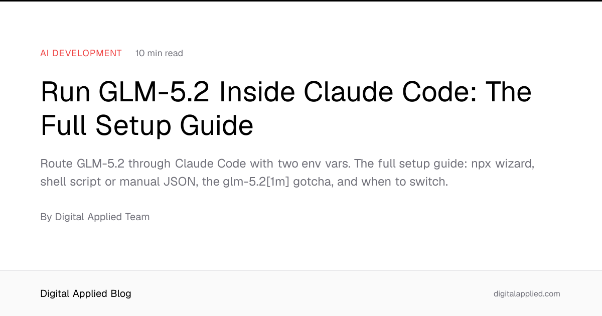 Run GLM-5.2 Inside Claude Code: The Full Setup Guide