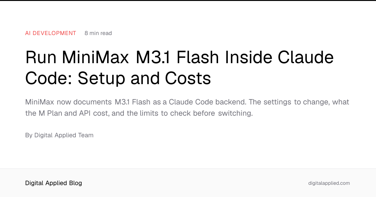 Run MiniMax M3.1 Flash Inside Claude Code: Setup and Costs