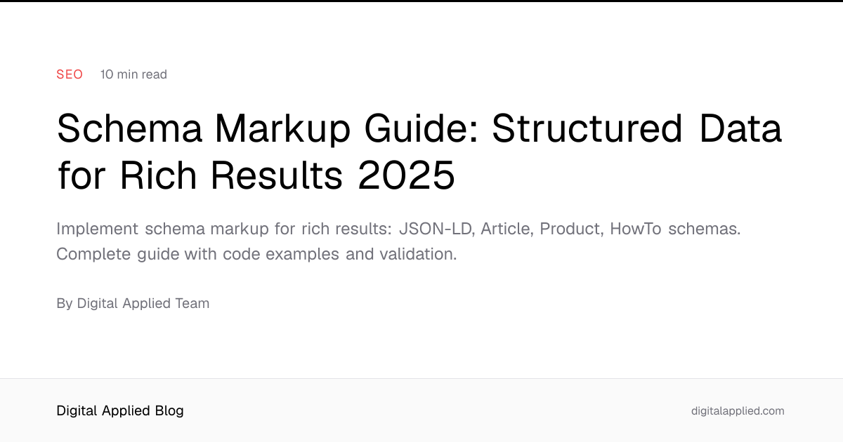 Schema Markup Guide: Structured Data for Rich Results 2025