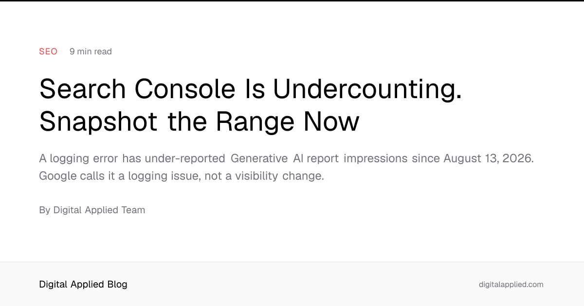 Search Console Is Undercounting. Snapshot the Range Now