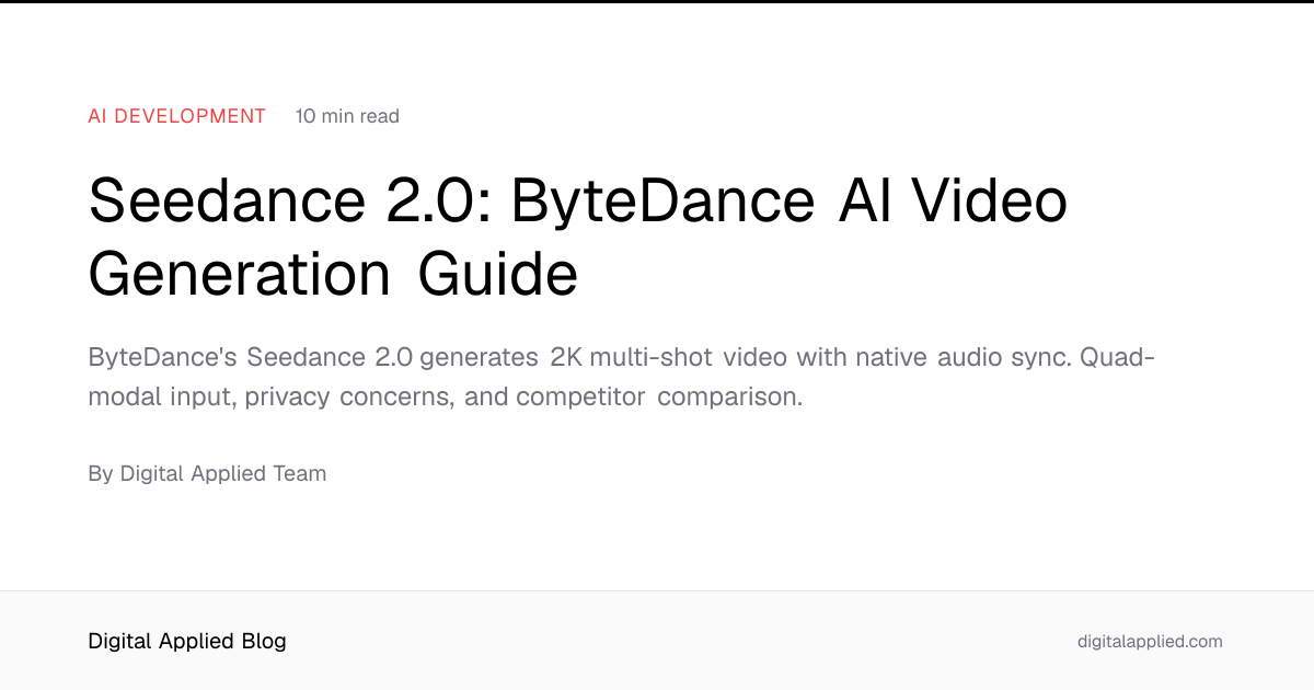 Seedance 2.0: ByteDance AI Video Generation Guide