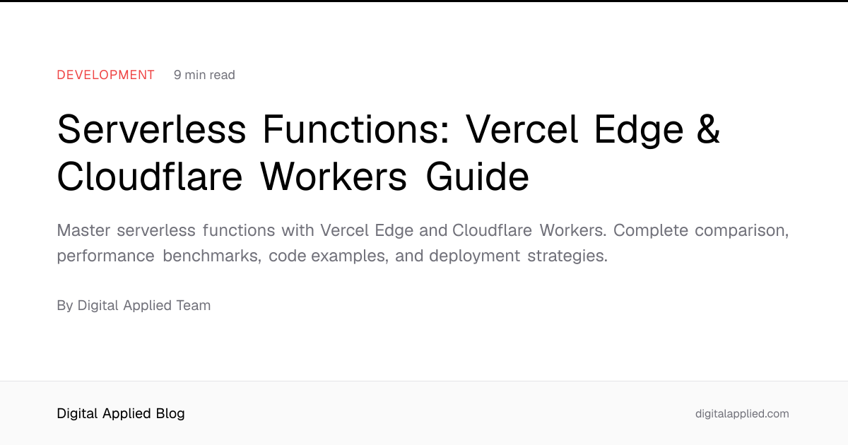 Serverless Functions: Vercel Edge & Cloudflare Workers Guide