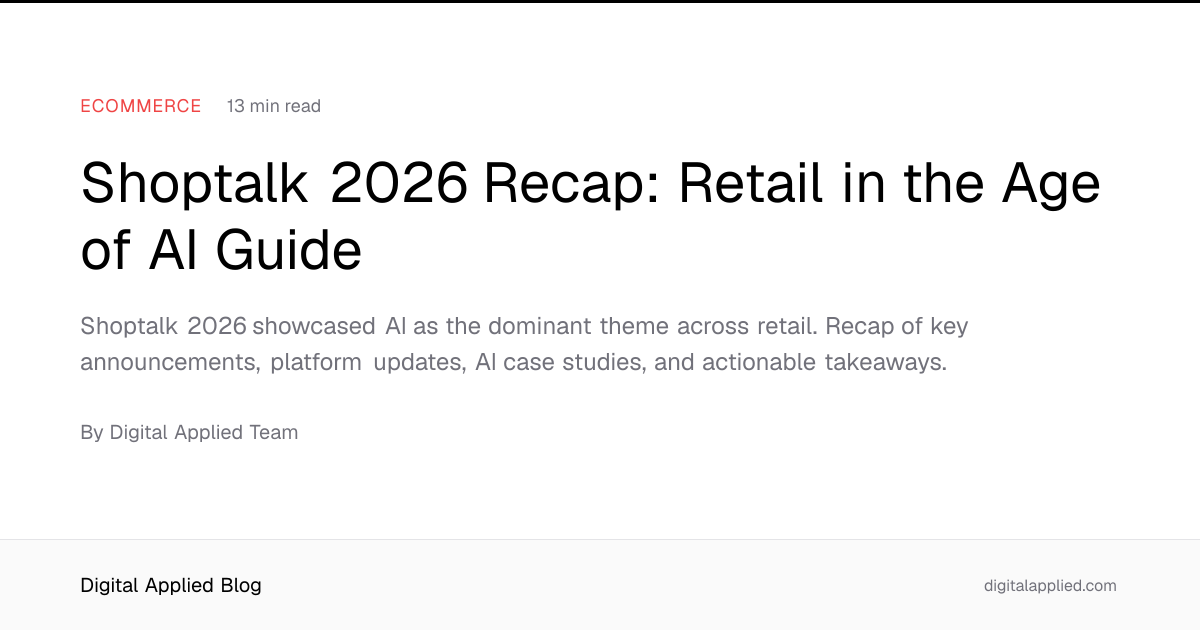 Shoptalk 2026 Recap: Retail in the Age of AI Guide