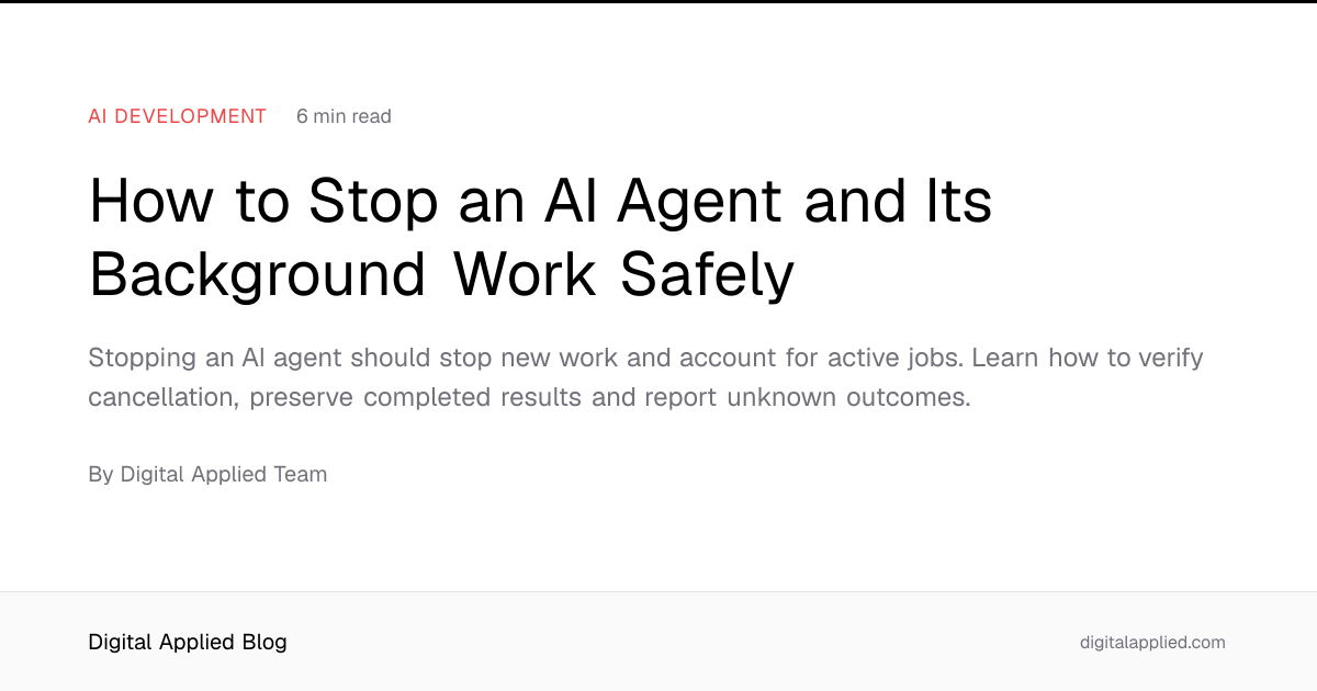 How to Stop an AI Agent and Its Background Work Safely