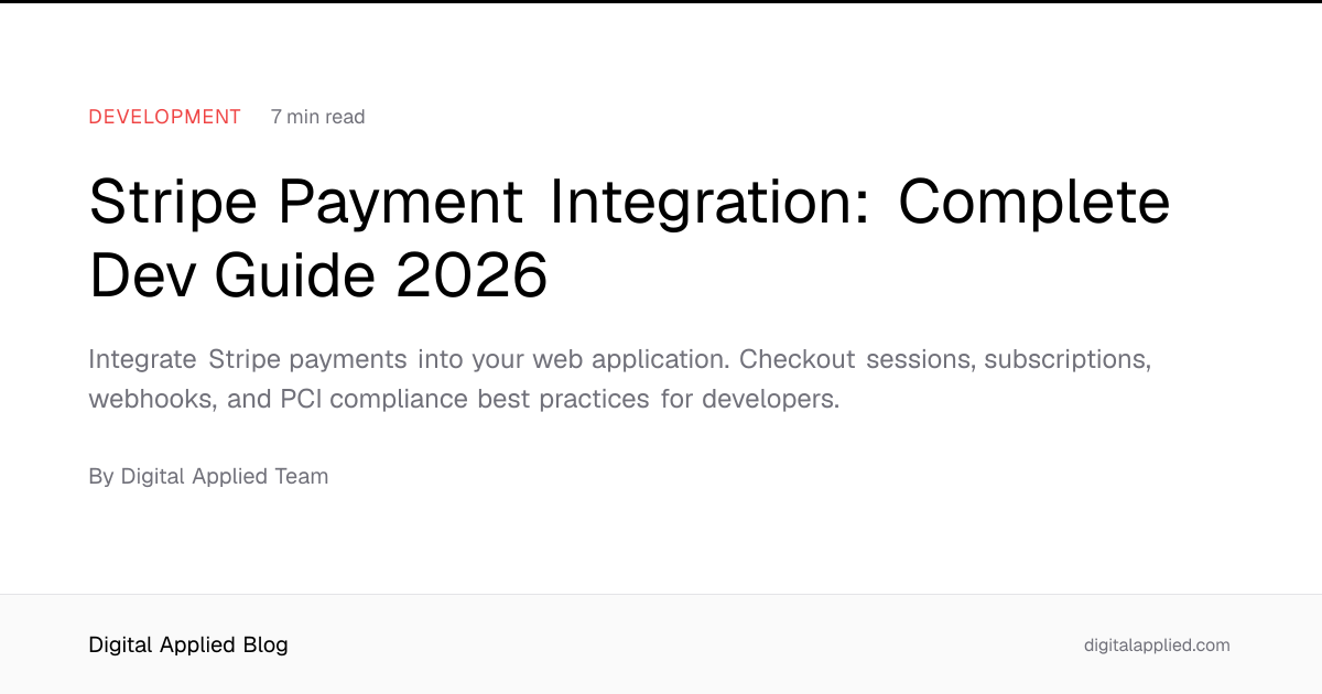 Stripe Payment Integration: Complete Dev Guide 2026