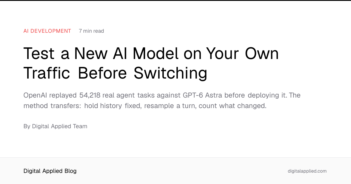 Test a New AI Model on Your Own Traffic Before Switching