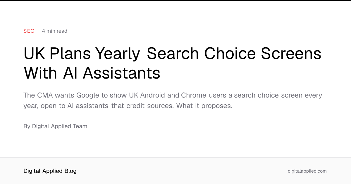 UK Plans Yearly Search Choice Screens With AI Assistants