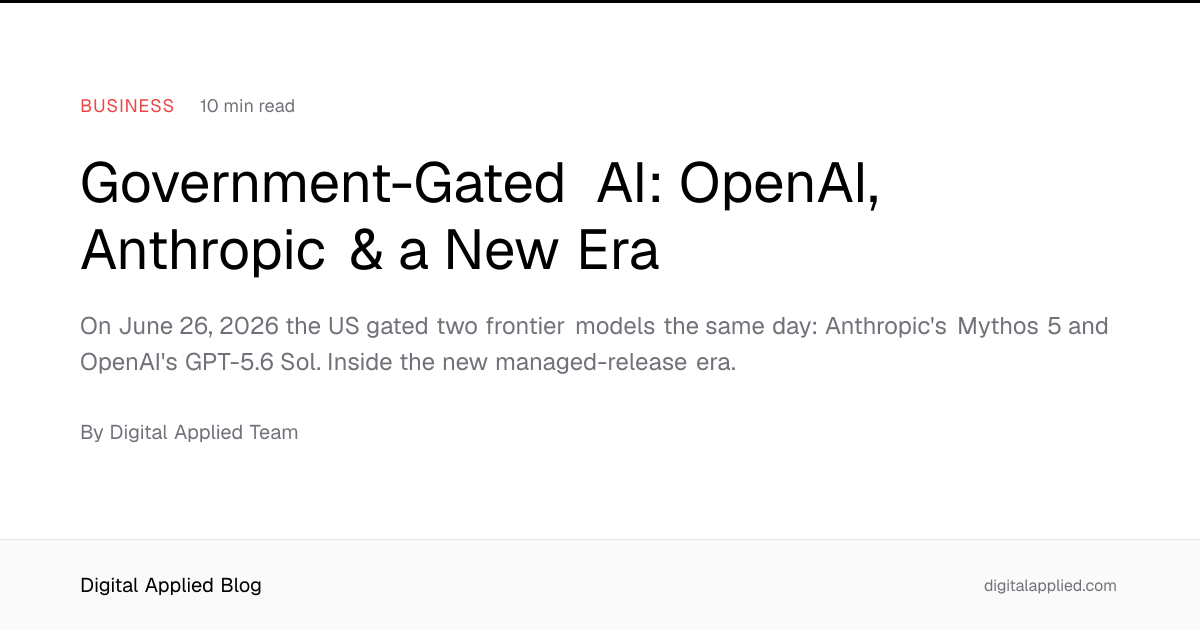 Government-Gated AI: OpenAI and Anthropic enter a new era