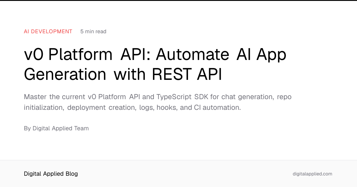 v0 Platform API: Automate AI App Generation with REST API