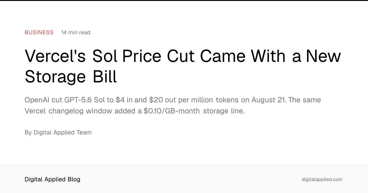 Vercel's Sol Price Cut Came With a New Storage Bill