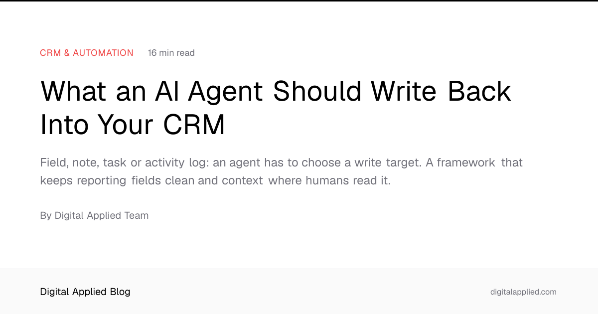 What an AI Agent Should Write Back Into Your CRM