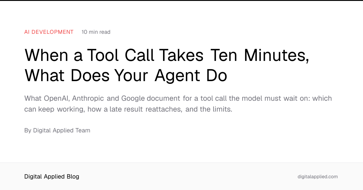 When a Tool Call Takes Ten Minutes, What Does Your Agent Do